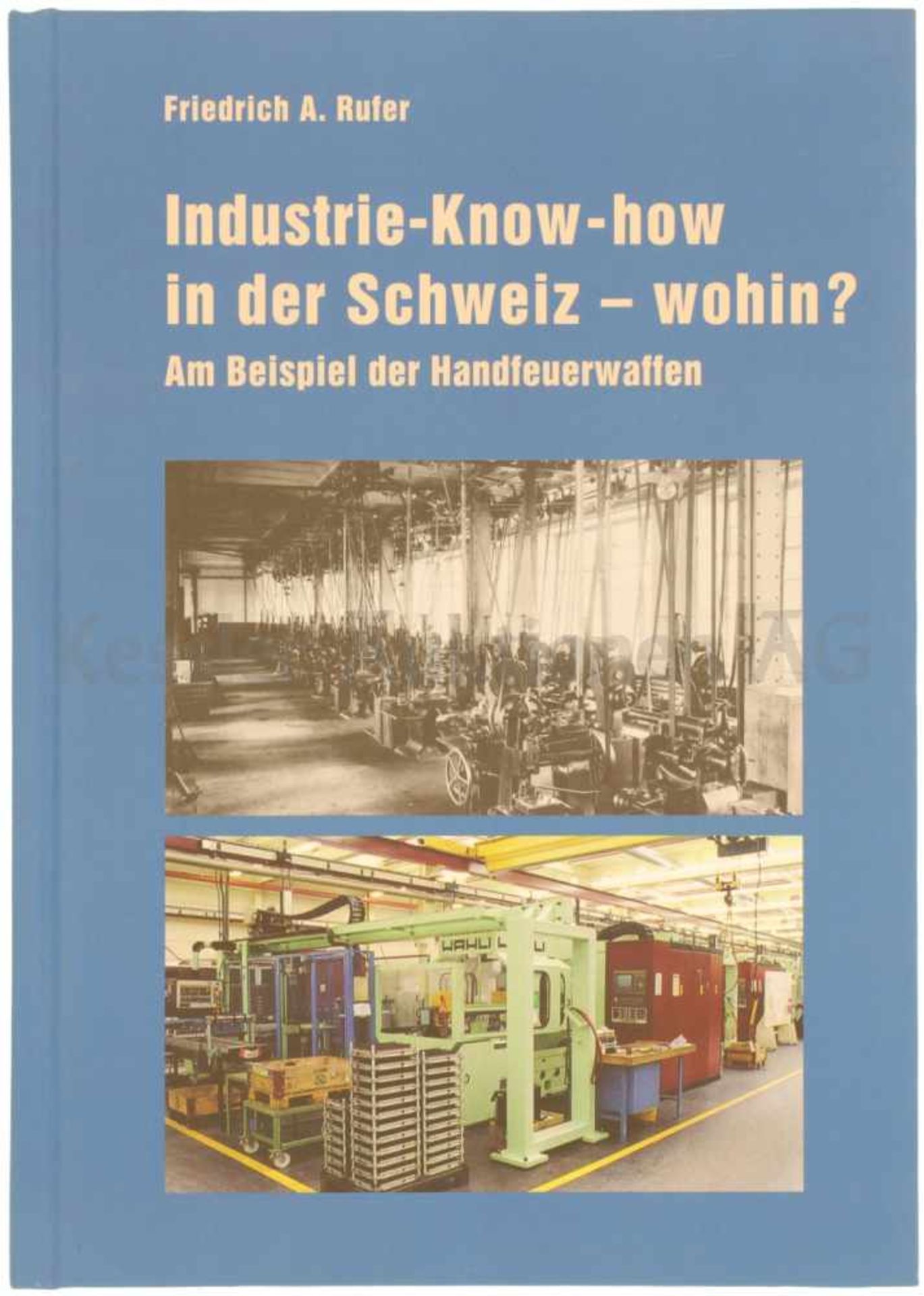 Industrie-Know-how, in der Schweiz - wohin? Friedrich A. Rufer zeigt am Beispiel der Handfeuerwaffen