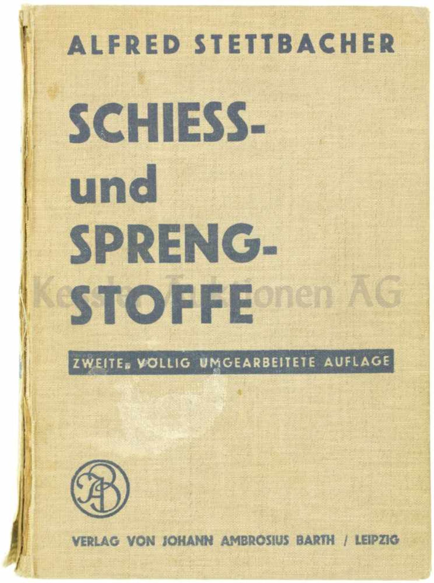 Schiess-und Sprengstoffe Zweite überarbeitete Auflage von Dr. Alfred Stettbacher, Zürich. Verlag