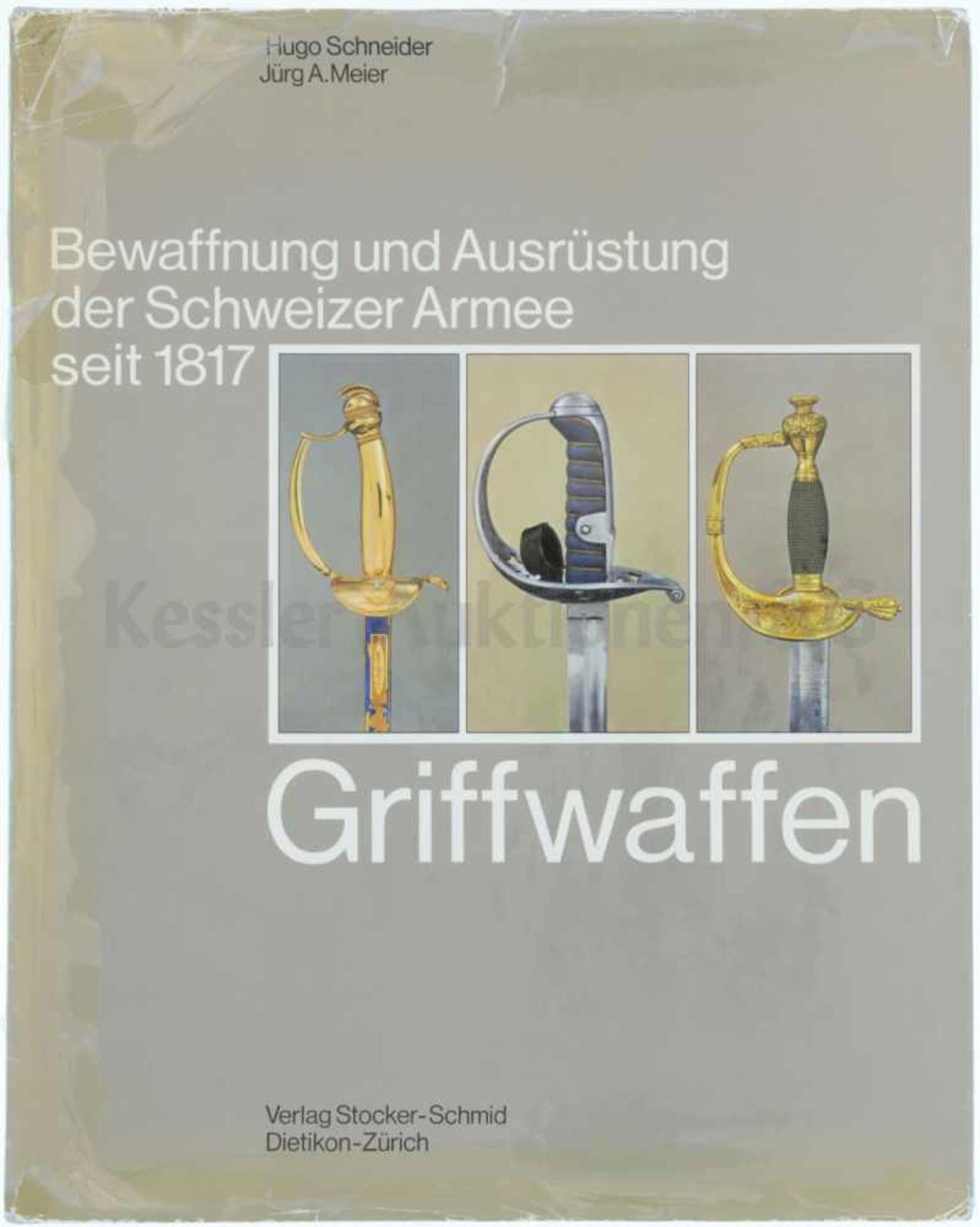 Griffwaffen, Band 7 aus der Reihe "Bewaffnung und Ausrüstung der Schweizer Armee seit 1817" Autoren: