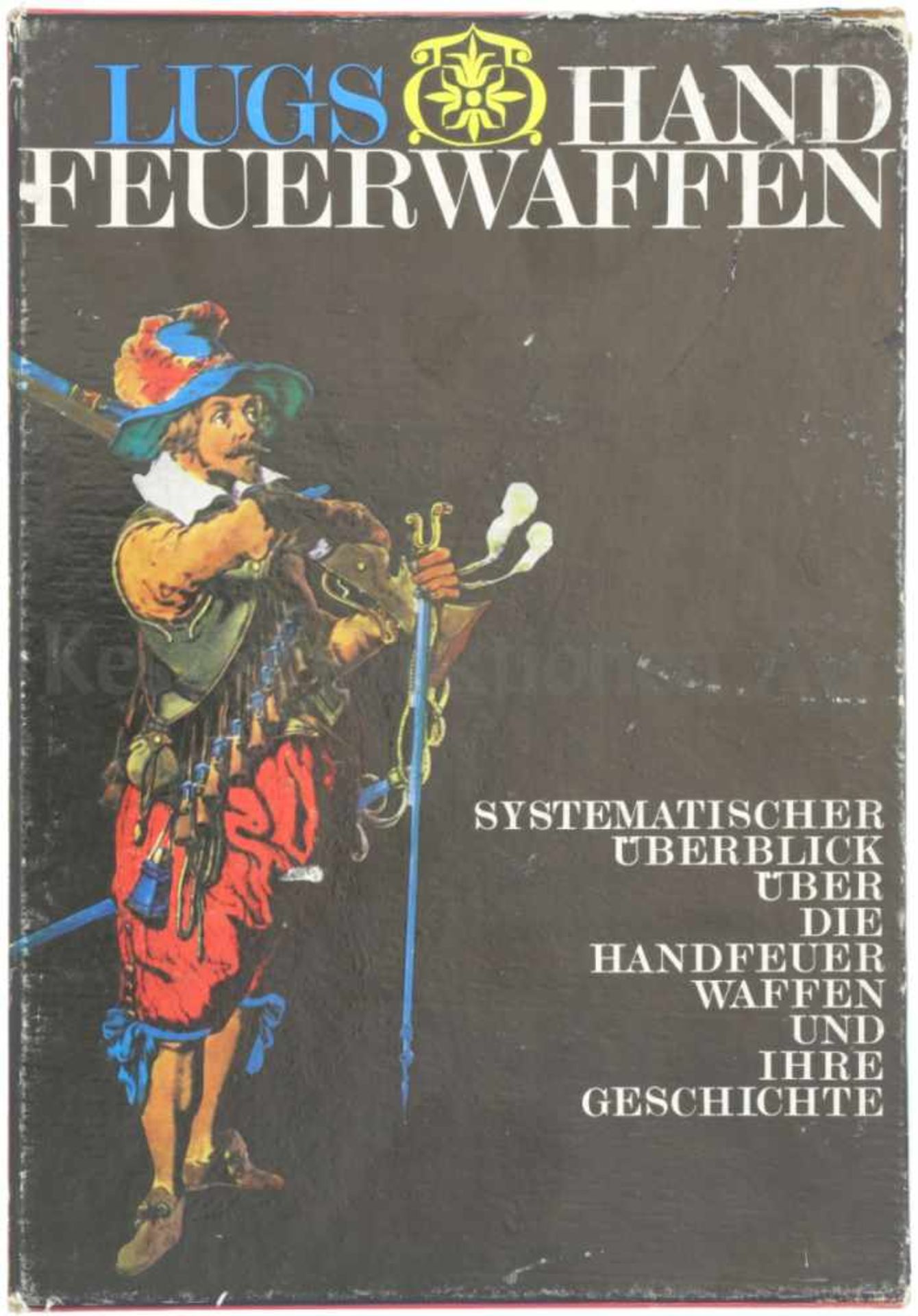 Lugs Handfeuerwaffen, Band 1 und 2 Im 1. Band systematischer Überblick über die Handfeuerwaffen