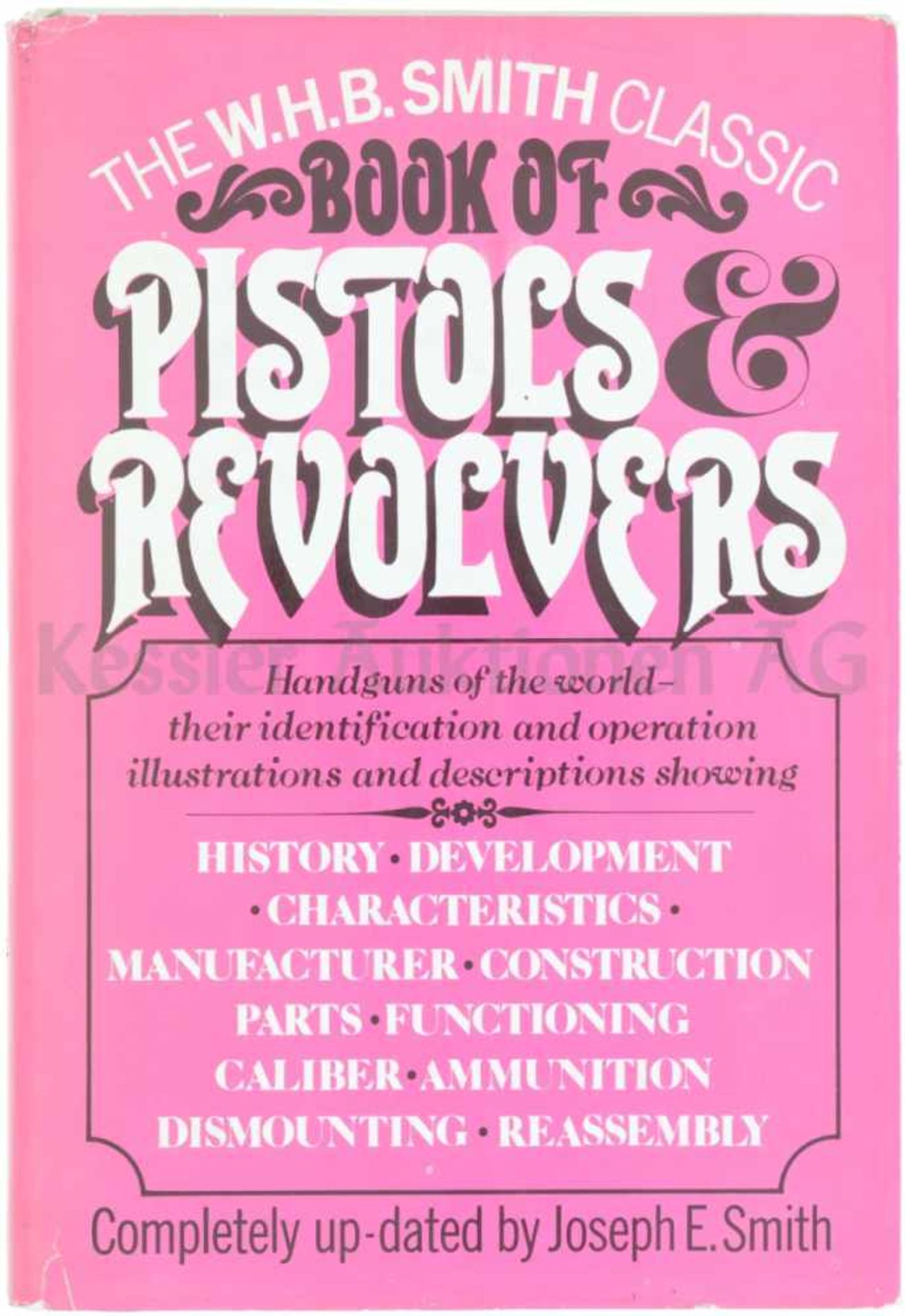 Book of Pistols & Revolvers The W.H.B. Smith Classic, Handguns of the world- their identification