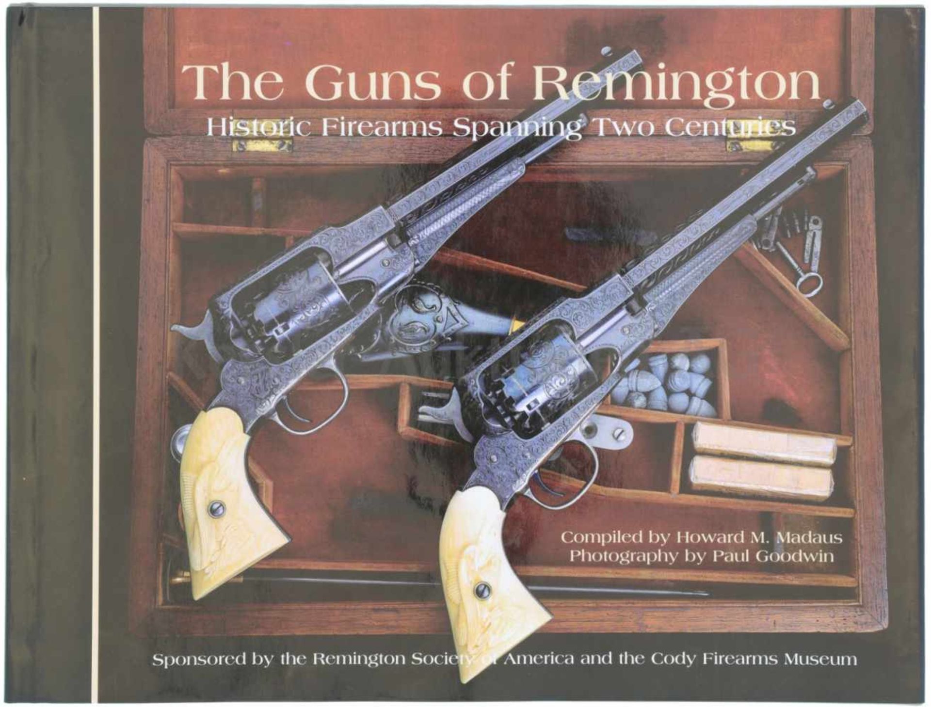 The Guns of Remington, Historic Firearms Spanning Two Centuries Auf 331 Seiten wird die Geschichte