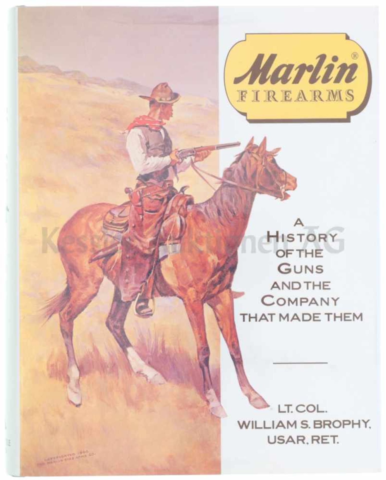 Marlin Firearms - a history of the guns and the company that made them Autor William S. Brophy