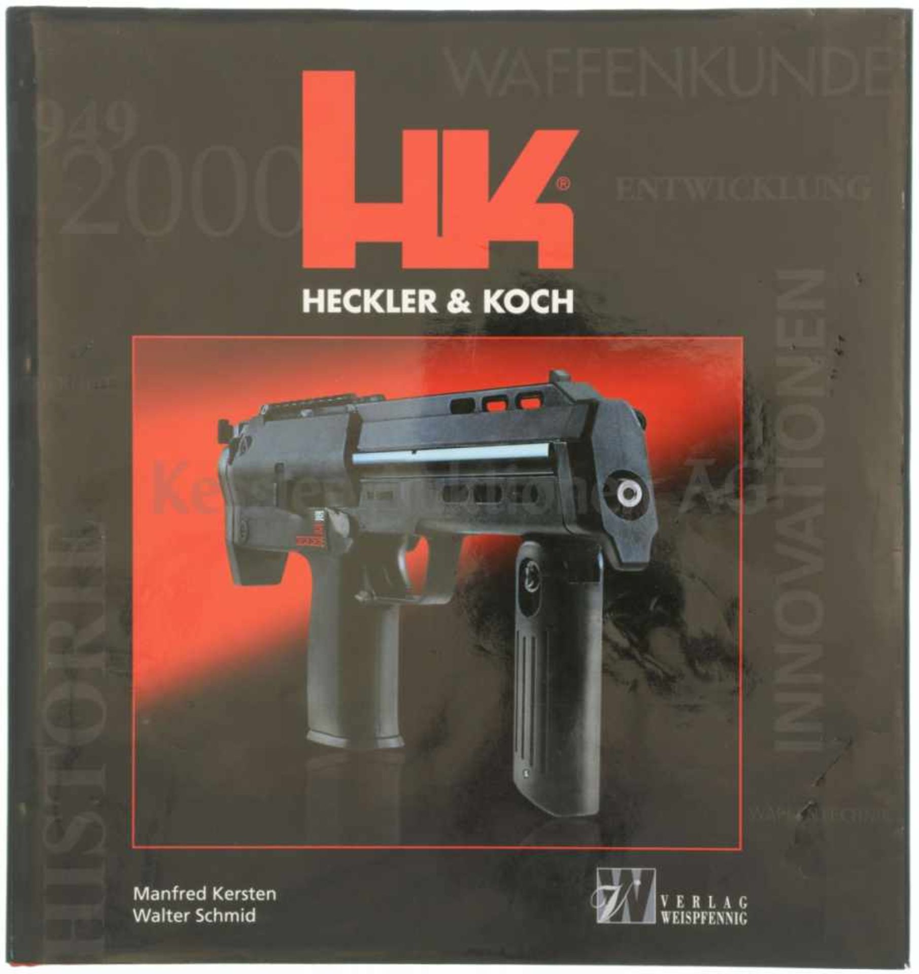 Heckler & Koch Die Autoren Manfred Kersten und Walter Schmid erzählen auf 383 Seiten die