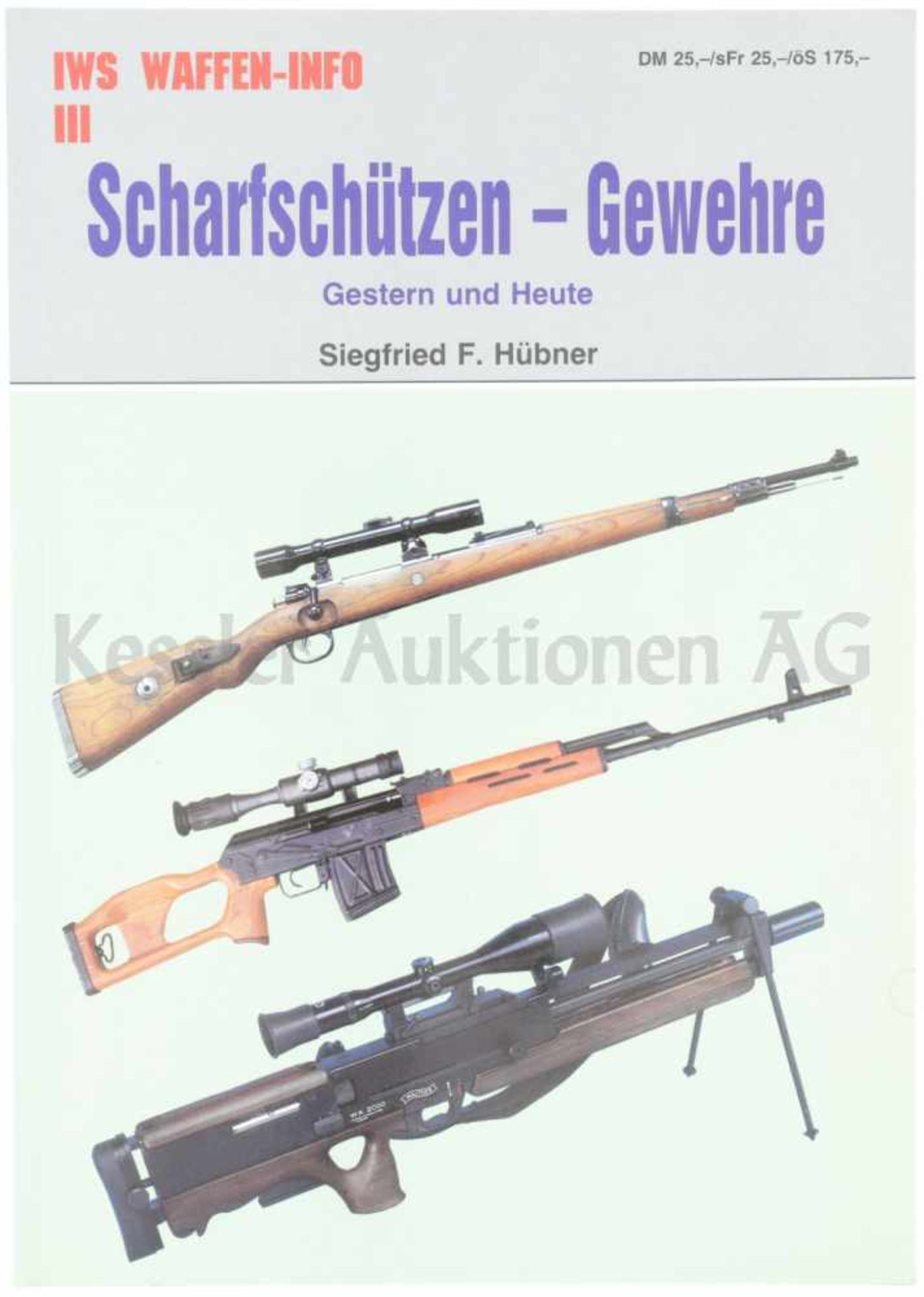 Scharfschützen-Gewehre, Gestern und Heute Autor Siegfried F. Hübner, IWS Waffen-Info III. 107 Seiten