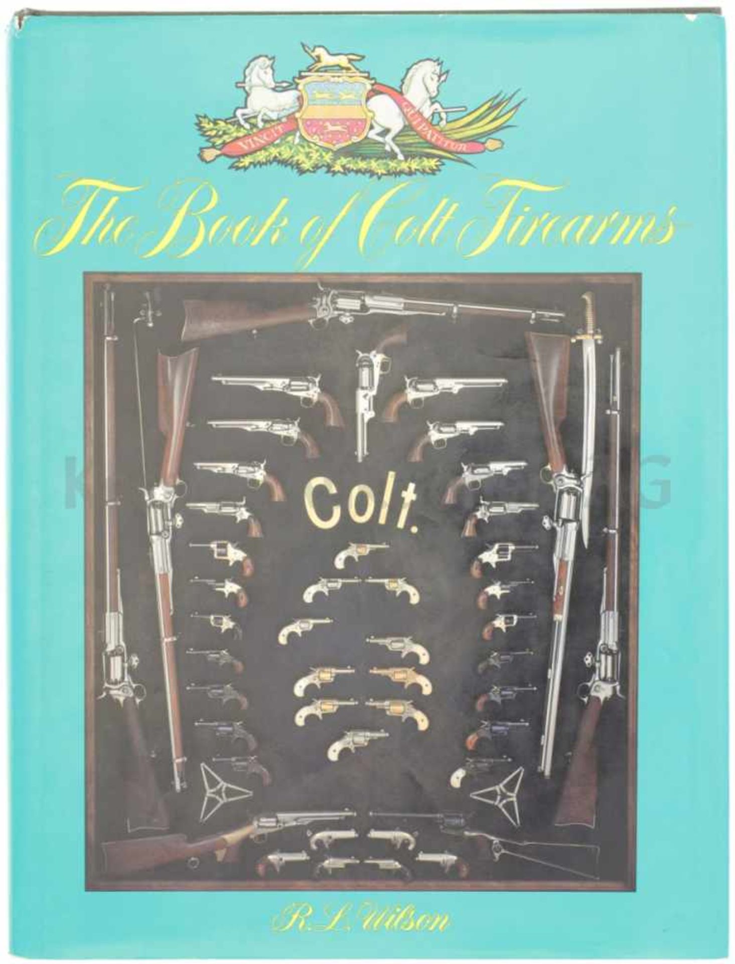 The Book of Colt Firearms, von R.L. Wilson Geschichte der Firma Colt in englischer Sprache von