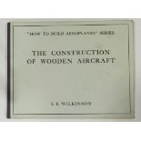 BOOKS - S.F WILKINSON - THE CONSTRUCTION OF WOODEN AIRCRAFT 1937