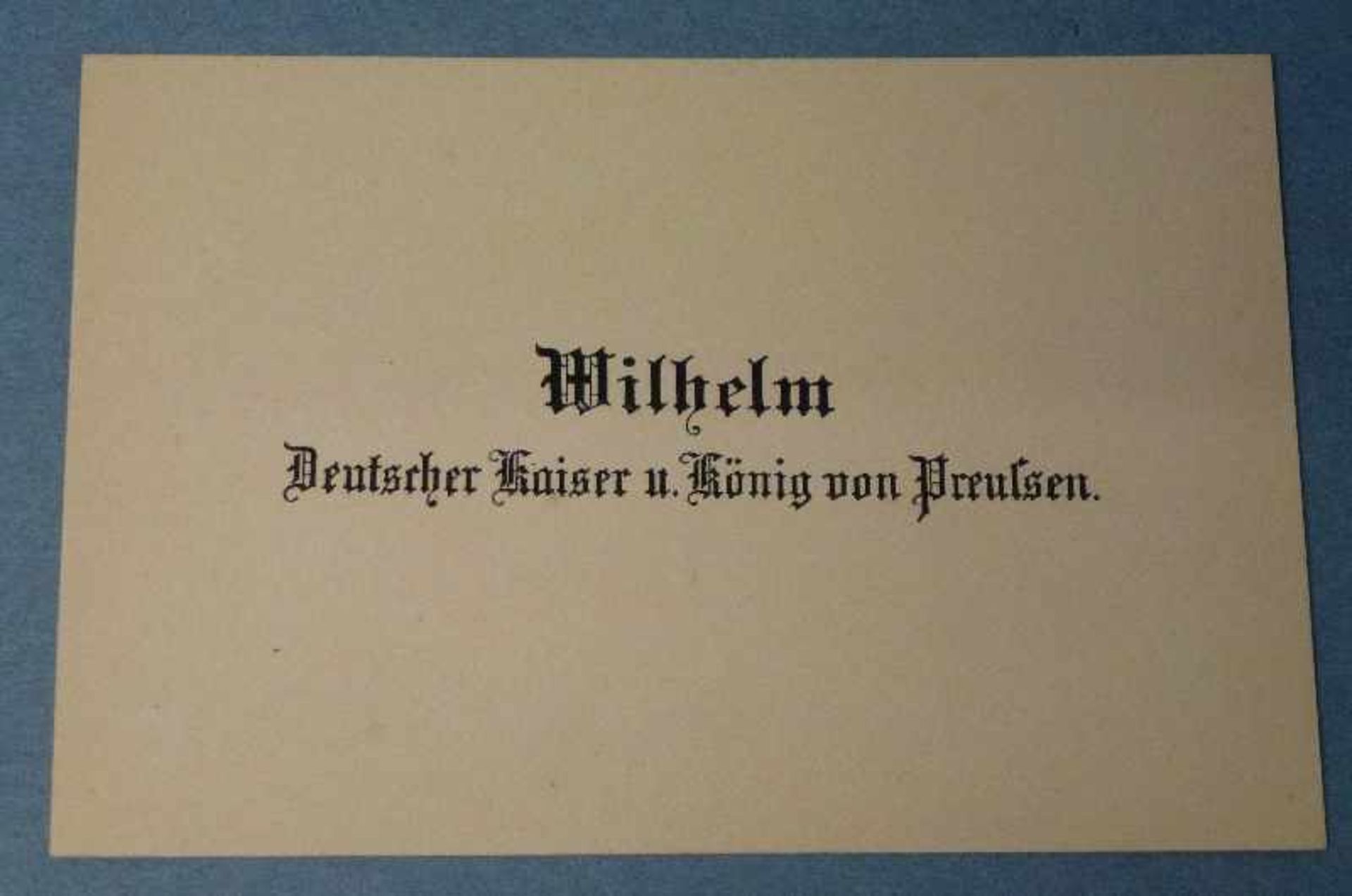 Visitenkarte Kaiser Wilhelm II. cremefarbener Karton m. schwarzer Frakturaufschrift: Wilhelm