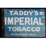 Advertising, enamel & metal advertising sign for Taddy's Imperial Tobacco, double sided, heavy