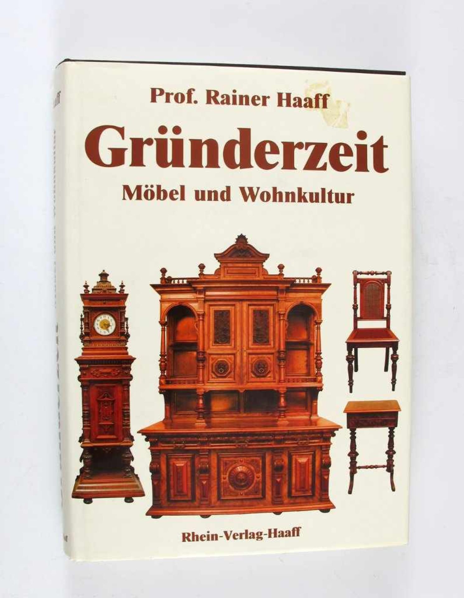Kunst: Haaff, Rainer. Gründerzeit. Möbel und Wohnkultur. Rhein-Verlag Haaff, Westheim 1992. 471 S.