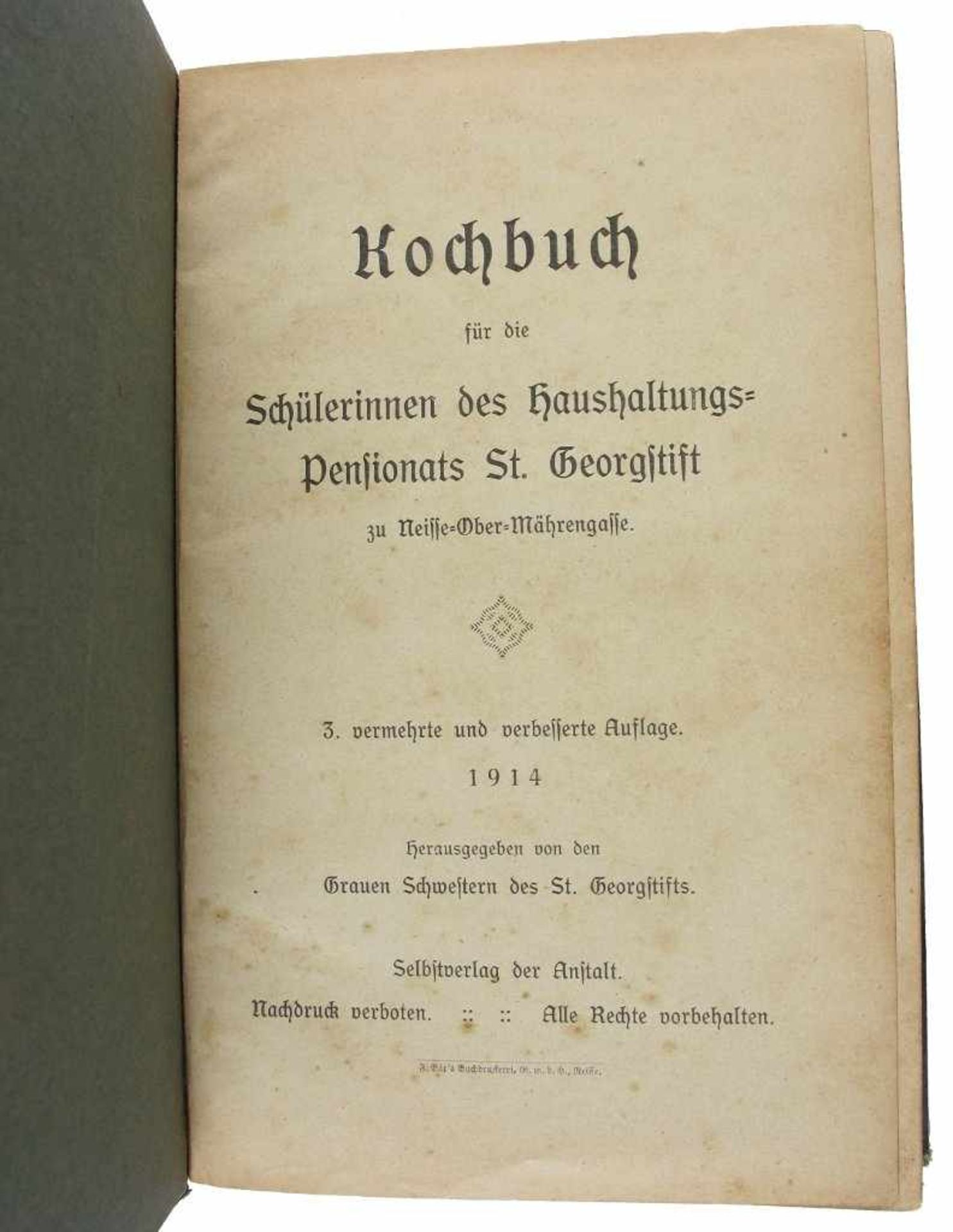 Kochbuch für die Schülerinnen des Haushaltungs-Pensionats St. Georgstift zu Neisse-Ober-Mährengasse.