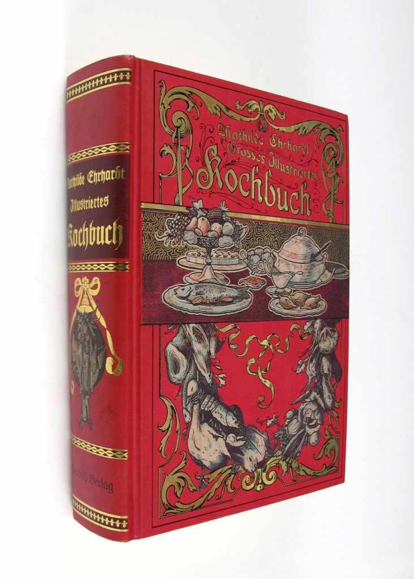 Kochbuch: Ehrhardt, Mathilde. Großes Illustriertes Kochbuch für den einfachen bürgerlichen und den