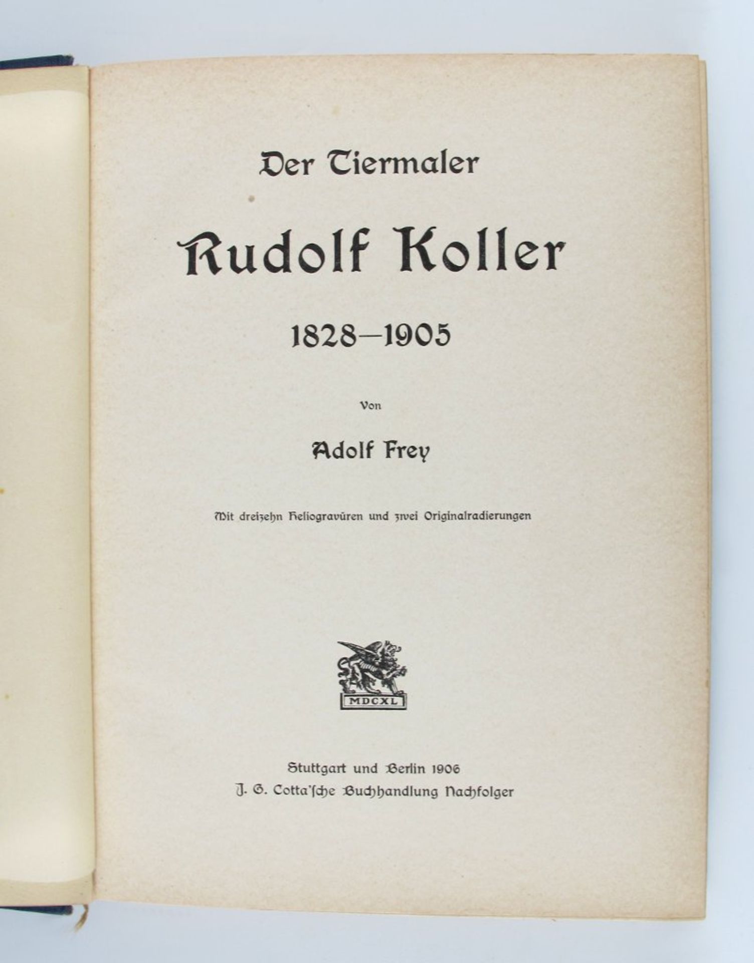 Kunst: Frey, Adolf. Der Tiermaler Rudolf Koller 1828-1905. Mit 13 Heliogravüren und 2