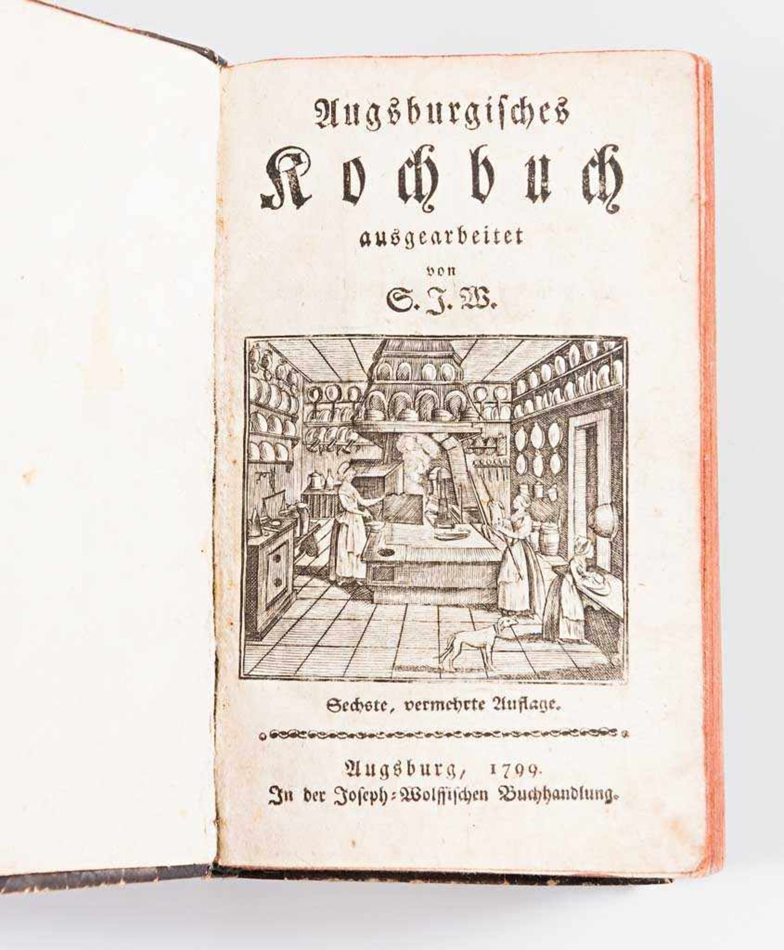 Kochbuch: Weiler, Sophie Juliane. Augsburgisches Kochbuch. Sechste, vermehrte Auflage. Augsburg