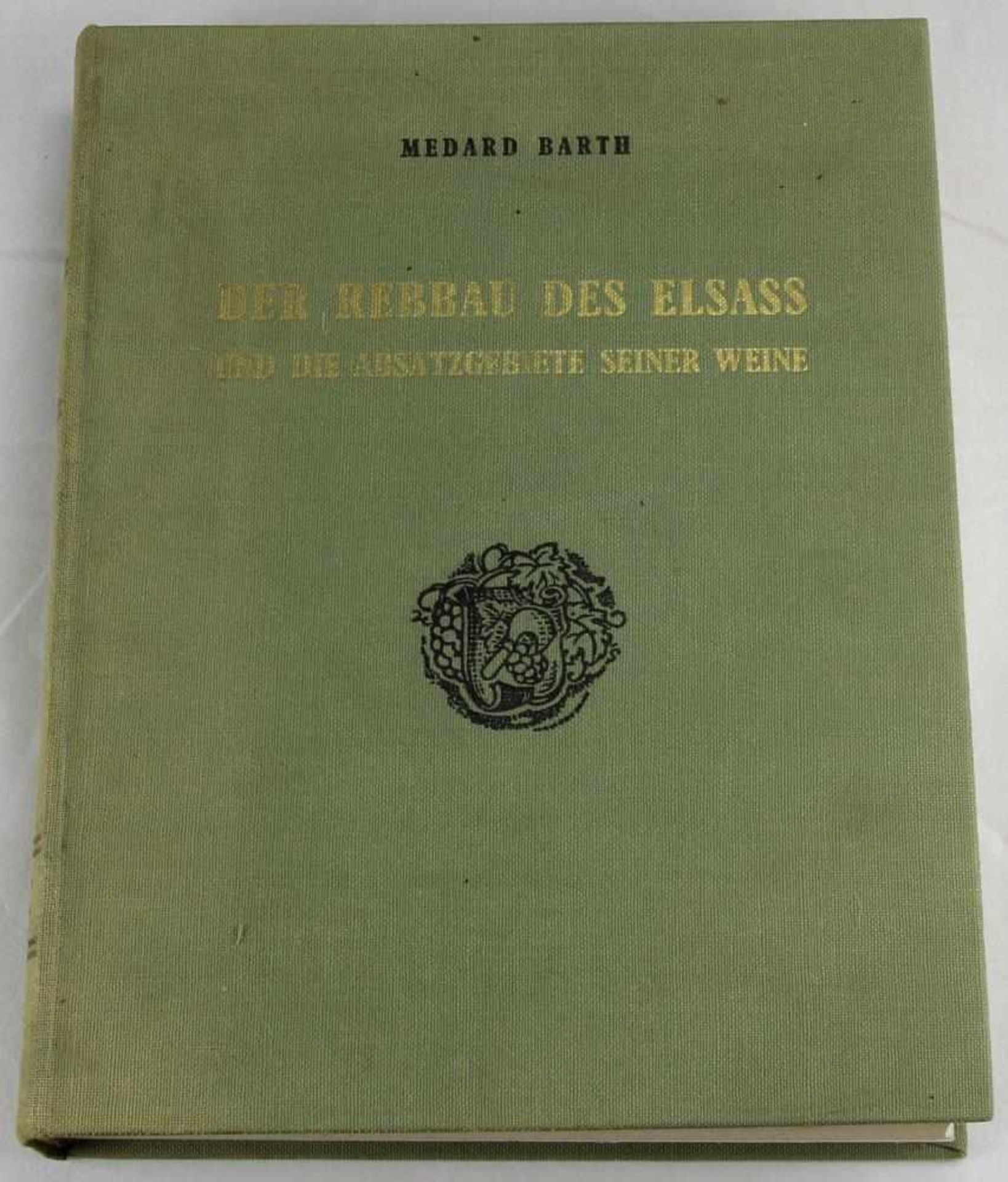 Der Rebbau des Elsass. Und die Absatzgebiete seiner Weine, von Medard Barth, zwei Bände in einem.