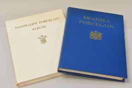 A VOLUME OF 'SWANSEA PORCELAIN' & 'THE NANTGARW PORCELAIN ALBUM' both by W D John