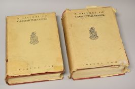 A HISTORY OF CARMARTHENSHIRE IN TWO VOLUMES printed by William Lewis, Cardiff 1939, together with