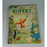 A VOLUME OF 'MORE RUPERT ADVENTURES' dated 1943 & being a Daily Express publication with 'Book