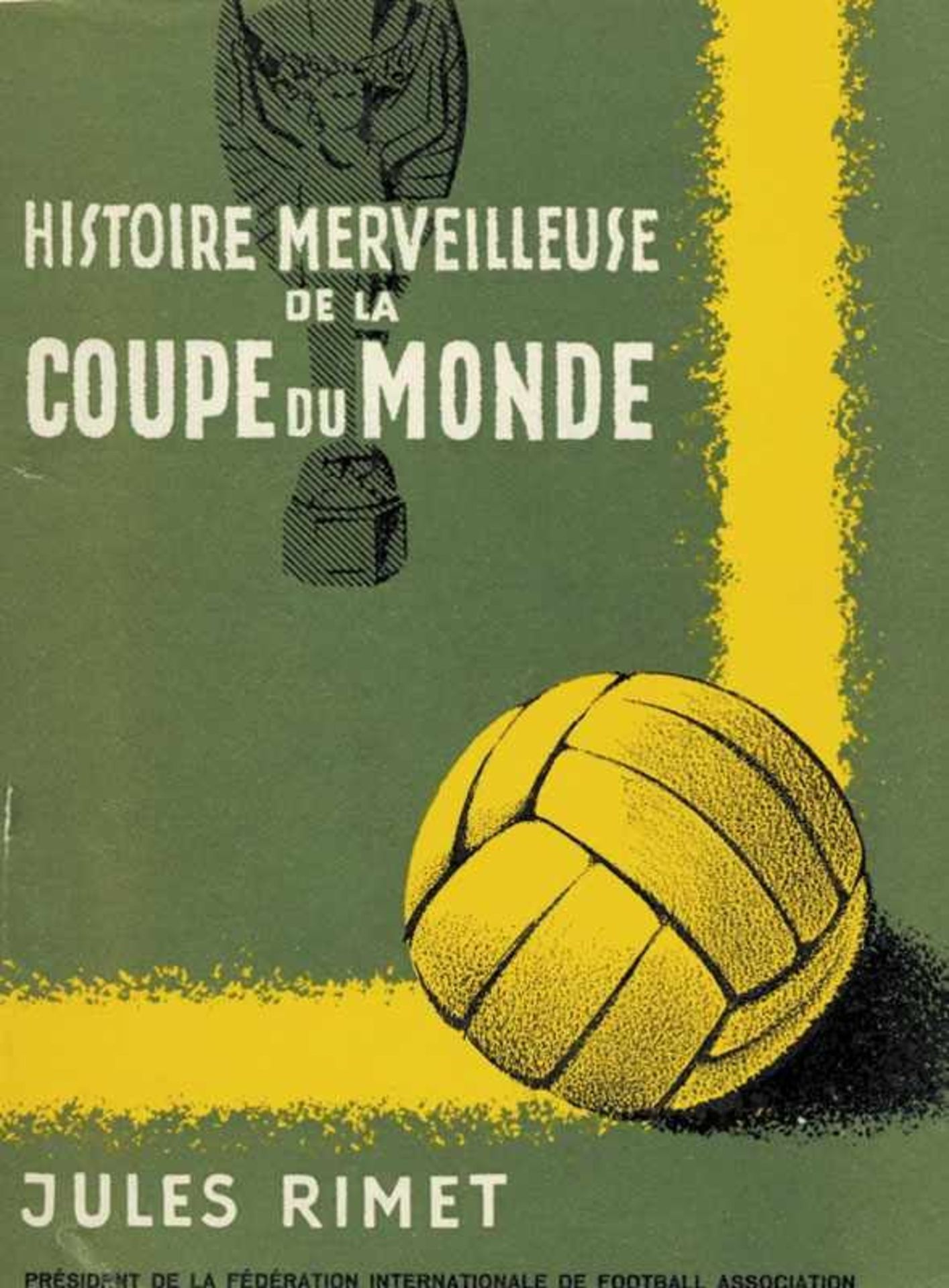 World Cup 1954 - Rare Booklet of Jules Rimet - Jules Rimet's story of football 1954 (FRENCH). 