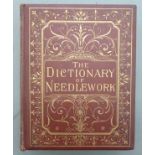 Book, 'The Dictionary of Needlework: An Encyclopaedia of Artistic,