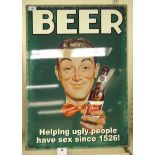 A painted metal sign 'Beer Helping Ugly People Have Sex Since 1526' 15'' x 26'' SR