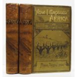 Serpa Pinto (Major A. A.) HOW I CROSSED AFRICA From the Atlantic to the Indian Ocean through unknown