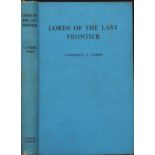 Green (Lawrence) LORDS OF THE LAST FRONTIER (Signed copy) 369pp. Cloth hard cover. Colour Frontis.