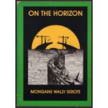 Serote (Mongane Wally) ON THE HORIZON ( Presentation copy signed by the author) Foreword by