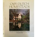 Kench, John; David Goldblatt and Margaret Courtney-Clarke (photographers) Cape Dutch Homesteads