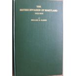 Maine, Willian M. The British Invasion of Maryland 1812-1815 FIRST EDITION-1913. This volume is an