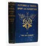 Lacy (George) [The Old Pioneer] PICTURES OF TRAVEL, SPORT AND ADVENTURE First edition. 420 pages,