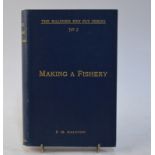 Halford, F M - Making a Fishery, 1902, 4 illustrations,