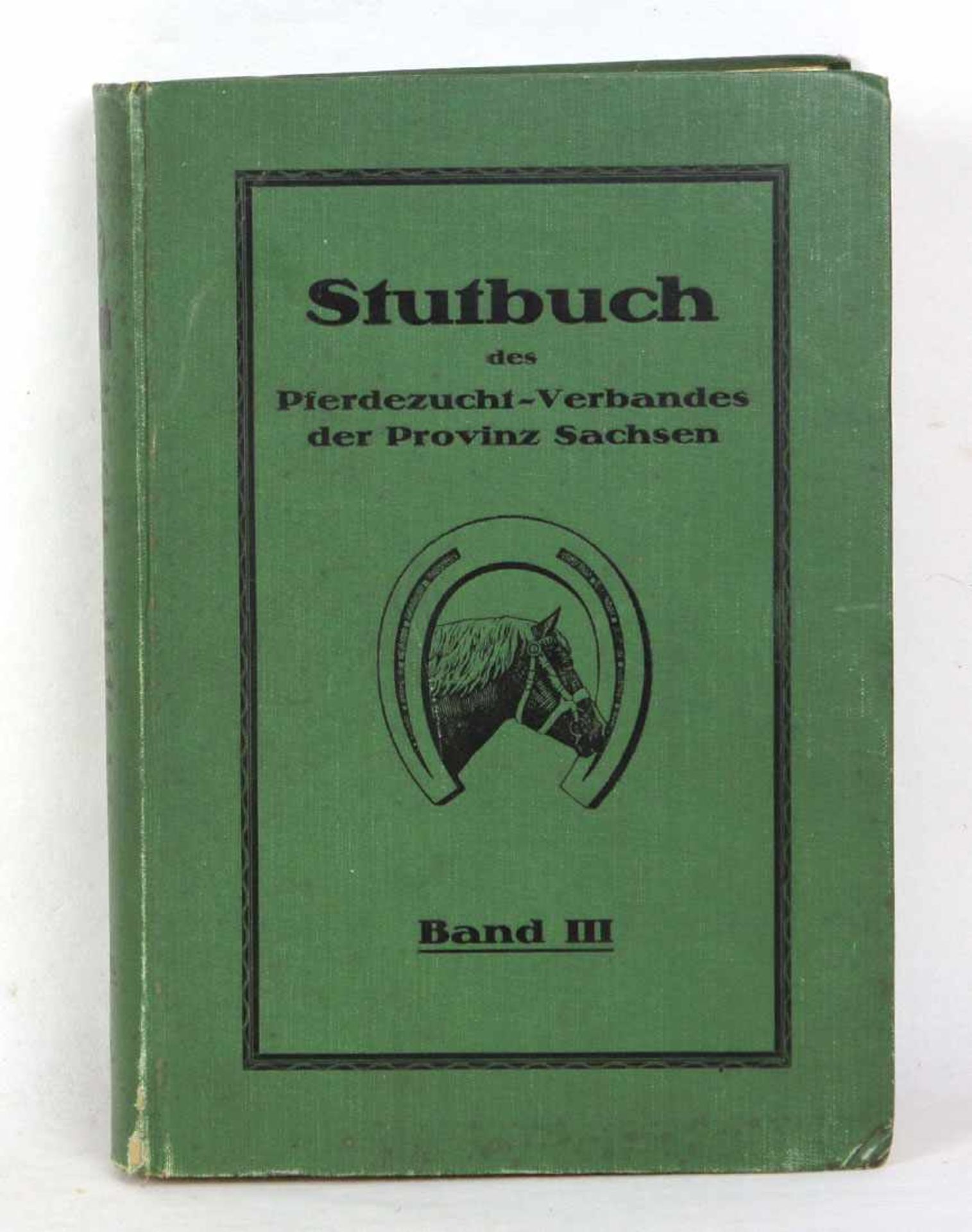 Pferdezucht- Verband Sachsen Stutbuch des Pferdezucht- Verbandes der Provinz Sachsen, 3.Bd.,