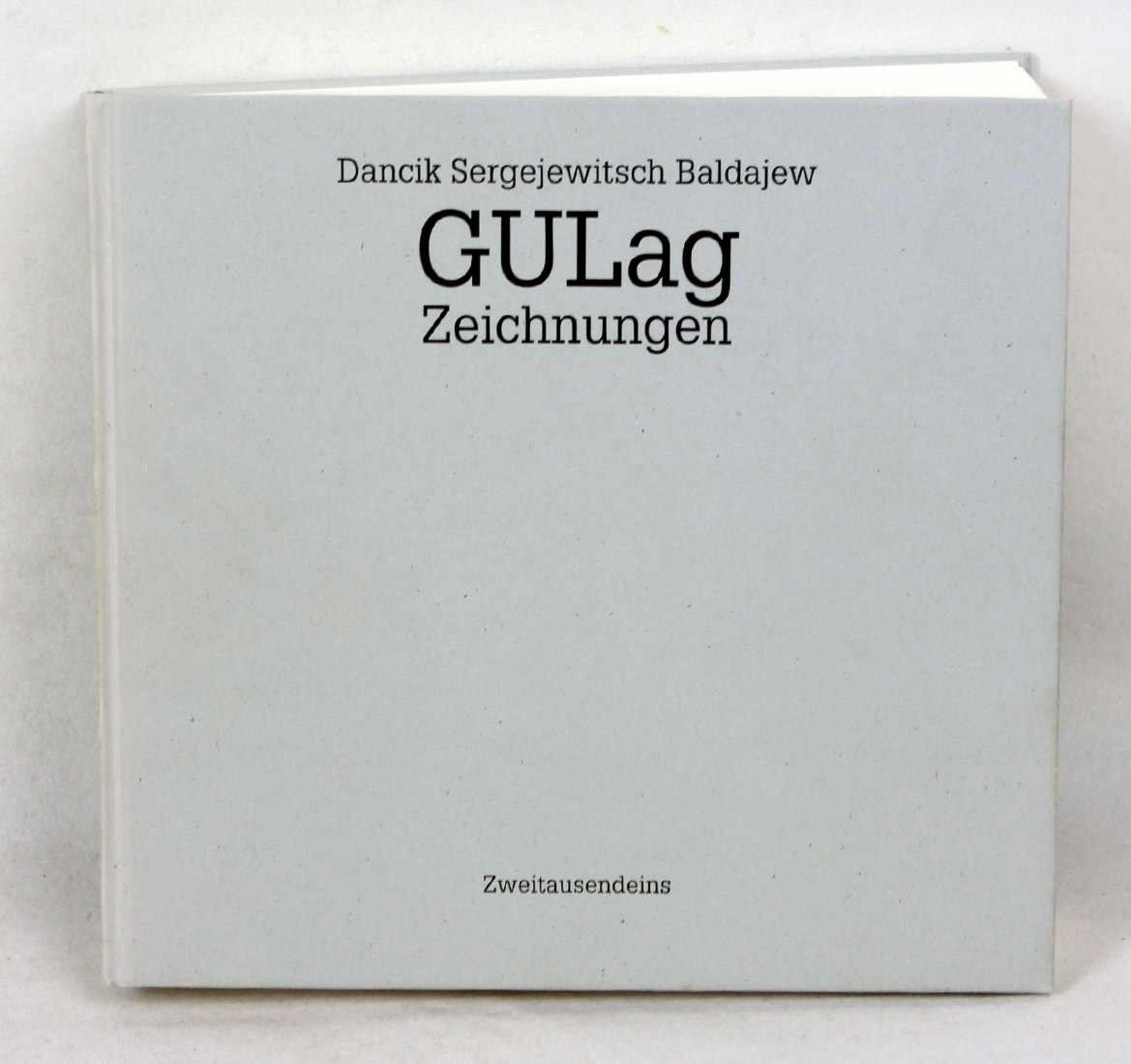 Gulag- Zeichnungen von Dancik Sergejewitsch Baldajew, 342 S. m. umfangr. Abb., 1.Aufl.,