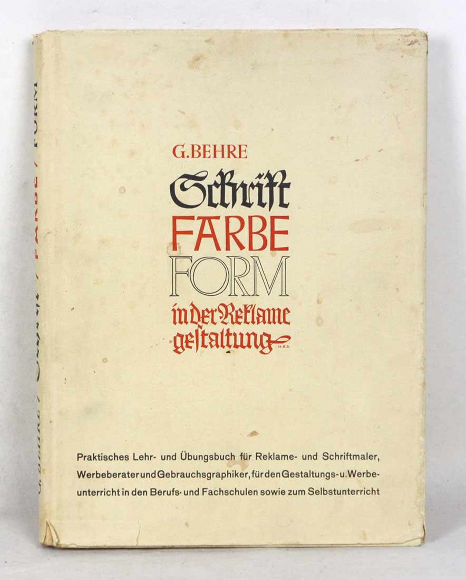 Reklamegestaltung G.Behre *Schrift, Farbe, Form in der Reklamegestaltung*, Praktisches Lehr- und