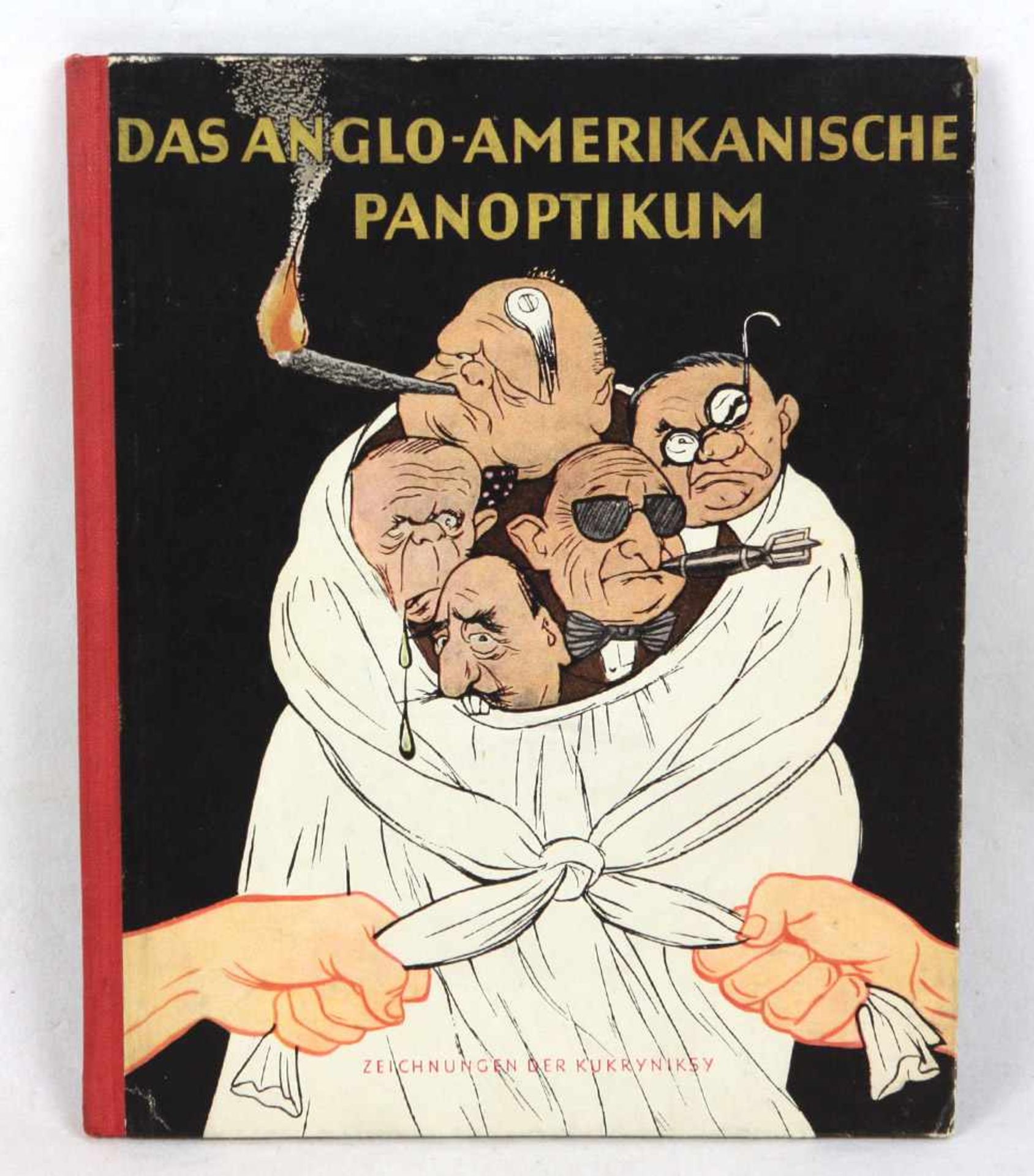 Das Anglo- Amerikanische Panoptikum ungez. Seiten mit Zeichnungen der Kukryniksy, Vorwort von