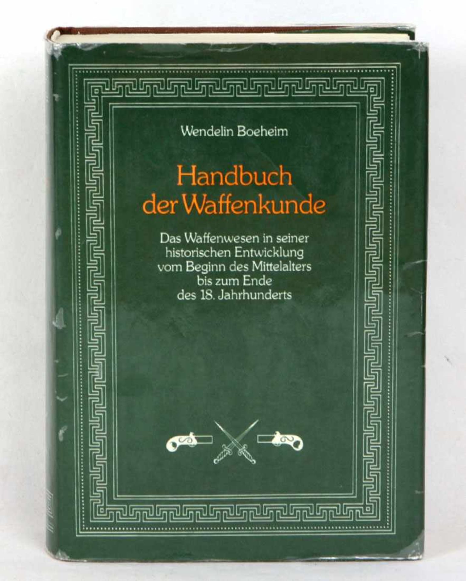 Handbuch der Waffenkunde Seemanns Kunstgewerbliche Handelsbücher, VII. *Waffenkunde* von Wendelin