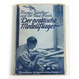 Der praktische Modellflieger Das Bastelbuch für Modellflugzeugbau, hrsg. von Hanns Günther u. Dr.