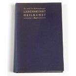Lebenskunst - Heilkunst Ärztlicher Ratgeber für Gesunde und Kranke, hrsg. v. Dr.med. Franz