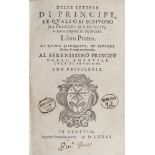 Delle lettere di Principi le quali si scrivono. Three volumes. Ed. Venice 1581. CINQUECENTINE