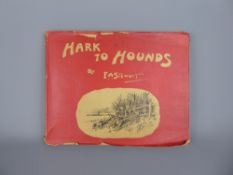 A Vintage Autobiographical Hunting Book entitled 'Hark To hounds', written and illustrated by F A