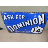 VINTAGE 'ASK FOR DOMINION GUARANTEED 1/4'. ENAMELLED PETROL SIGN 1920s/30s BRUTON SIGNS 30" X 48"