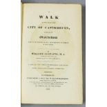 William Gostling - "A Walk in and About the City of Canterbury", published by William Blackley,