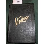 Vitalogy, an Encyclopedia of Health and Home, E. H. Ruddock, M.D.