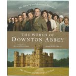 Downton Abbey the World of hardback book signed by Eight cast members in Hugh Bonneville, Jessica