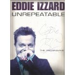 Eddie Izzard signed Unrepeatable programme. Signed on front cover and inside. Good condition. All