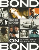 Roger Moore signed James Bond Book. 224 page Bond On Bond books The Ultimate book on over 50 years