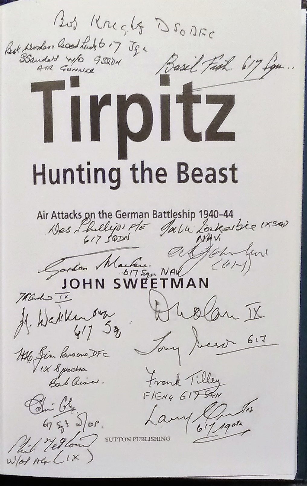 John Sweetman signed hardback book Tirpitz Hunting the Beast Air Attacks on the German Battleship - Bild 3 aus 3