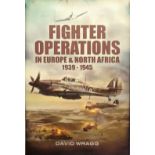 David Wragg signed hardback book Fighter Operations in Europe & North Africa 1939-1945 No.9 of 20.