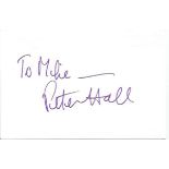 Sir Peter Hall signed 6x4 white card. Dedicated to Mike/Michael. Comes from large in person